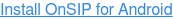Install OnSIP for Android