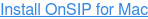Install OnSIP for Mac