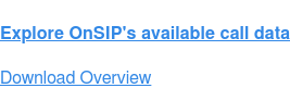 Explore OnSIP's available call data Download Overview